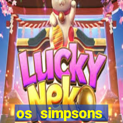 os simpsons assistir online dublado